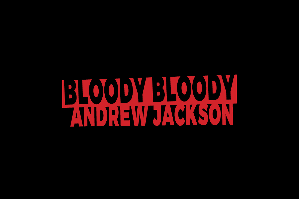 Bloody Bloody Andrew Jackson musical title in red text on black background