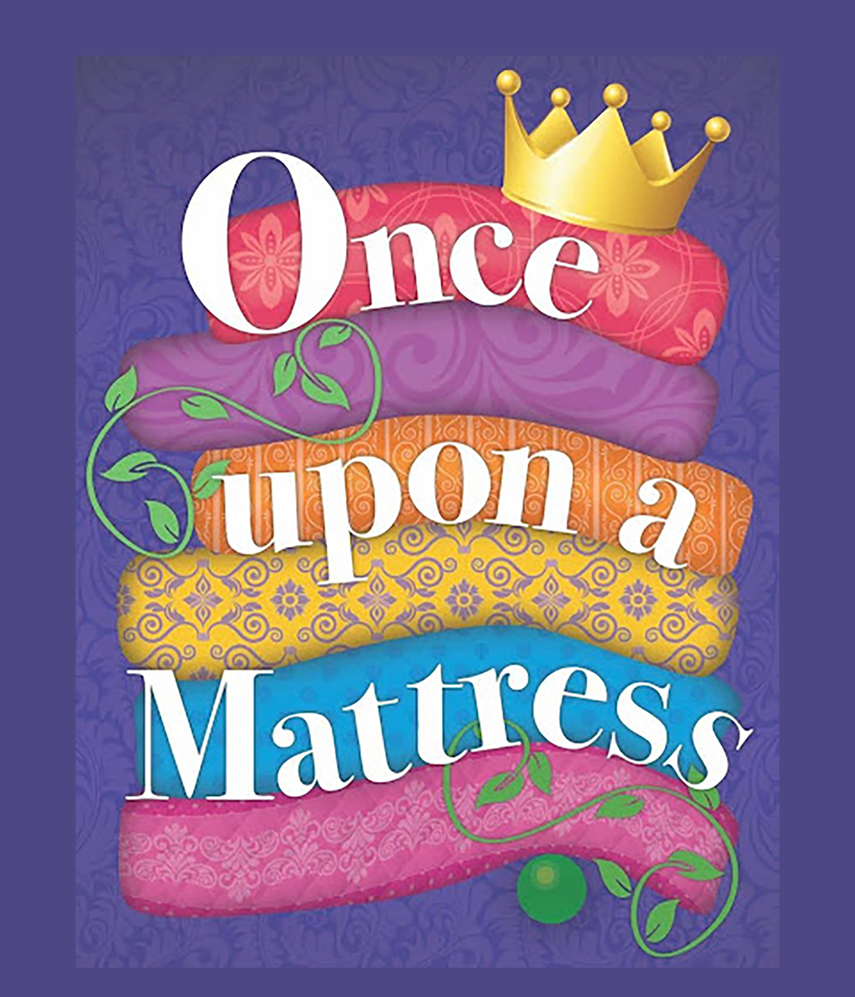 Once upon a Mattress musical theater poster with colorful stacked mattresses, crown, and decorative vines on purple background